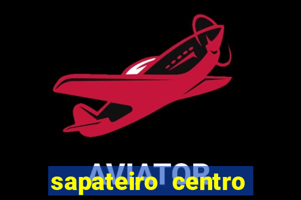 sapateiro centro porto alegre